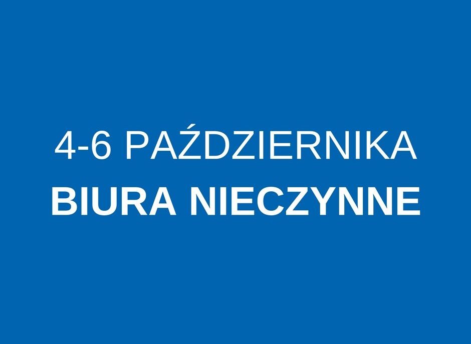 Oddziały biur nieczynne (4-6 października)