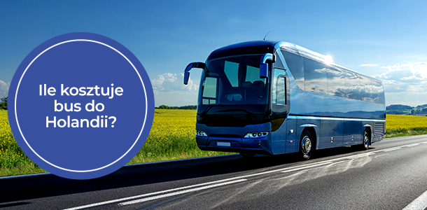 Ile kosztuje bus do Holandii?